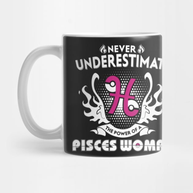 Pisces Woman Never Underestimate The Power Of Pisces by bestsellingshirts